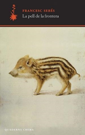 PELL DE LA FRONTERA, LA | 9788477275619 | SERÉS,  FRANCESC | Llibreria La Gralla | Llibreria online de Granollers