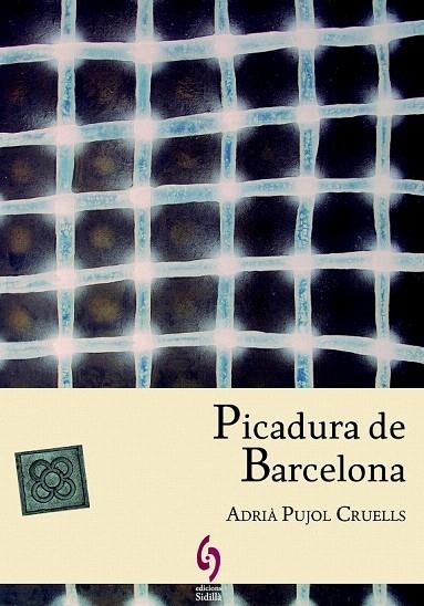 PICADURA DE BARCELONA | 9788494256417 | PUJOL CRUELLS, ADRIÀ | Llibreria La Gralla | Llibreria online de Granollers