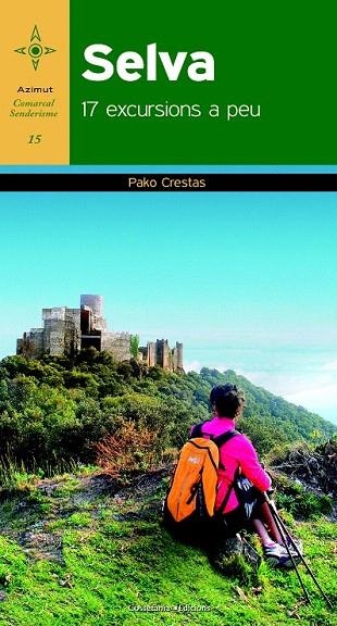 SELVA, 17 EXCURSIONS A PEU (AZIMUT. COMARCAL SENDERISME, 15) | 9788490342329 | CRESTAS, PAKO | Llibreria La Gralla | Llibreria online de Granollers