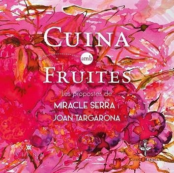 CUINA AMB FRUITES | 9788483308097 | SERRA PLADEVALL, MIRACLE/TARGARONA SERRA, JOAN | Llibreria La Gralla | Librería online de Granollers