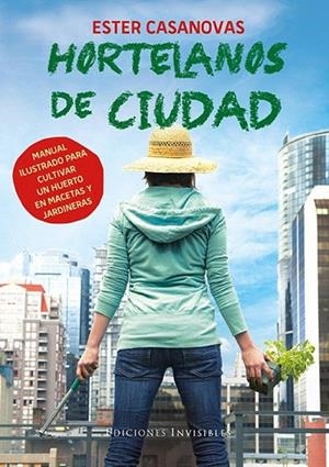 HORTELANOS DE CIUDAD | 9788494178948 | CASANOVAS I MORA, ESTER | Llibreria La Gralla | Librería online de Granollers