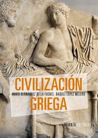 CIVILIZACIÓN GRIEGA | 9788420693439 | HERNÁNDEZ DE LA FUENTE, DAVID/LÓPEZ MELERO, RAQUEL | Llibreria La Gralla | Librería online de Granollers