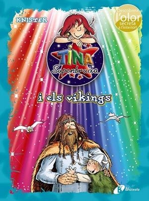 TINA SUPERBRUIXA I ELS VÍKINGS (ED. COLOR) | 9788499065861 | KNISTER | Llibreria La Gralla | Llibreria online de Granollers