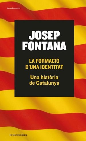 FORMACIÓ D'UNA IDENTITAT, LA | 9788497665261 | FONTANA LÁZARO, JOSEP | Llibreria La Gralla | Llibreria online de Granollers