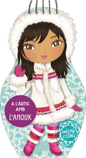 A L'ÀRTIC AMB L'ANOUK | 9788424653248 | Llibreria La Gralla | Librería online de Granollers