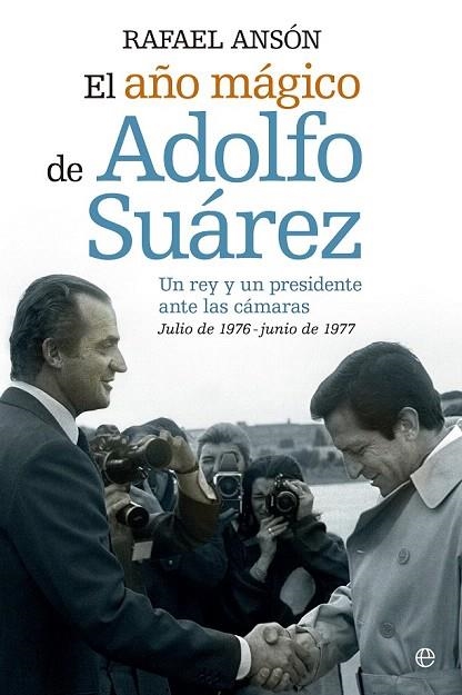 AÑO MÁGICO DEL REY JUAN CARLOS Y ADOLFO SUAREZ, EL | 9788490602089 | ANSÓN, RAFAEL | Llibreria La Gralla | Llibreria online de Granollers