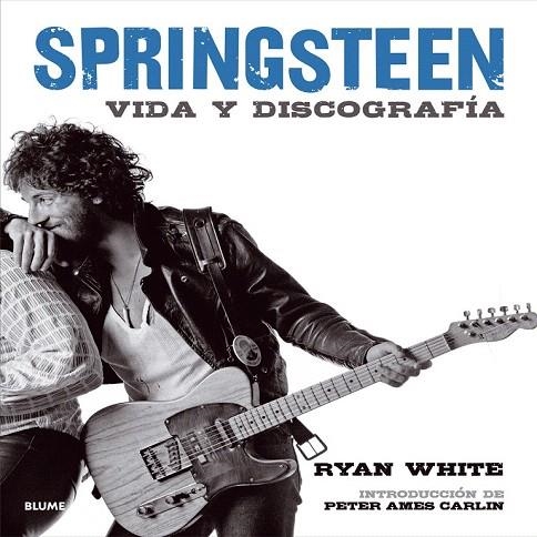 BRUCE SPRINGSTEEN. VIDA Y DISCOGRAFÍA | 9788498017717 | WHITE, RYAN | Llibreria La Gralla | Llibreria online de Granollers