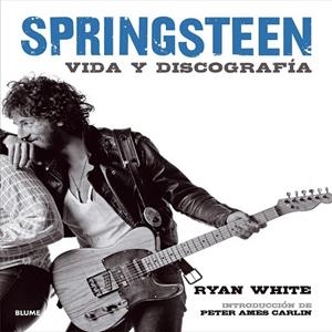BRUCE SPRINGSTEEN. VIDA Y DISCOGRAFÍA | 9788498017717 | WHITE, RYAN | Llibreria La Gralla | Llibreria online de Granollers