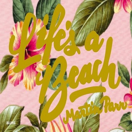 LIFE'S A BEACH | 9788498017793 | PARR, MARTIN | Llibreria La Gralla | Librería online de Granollers