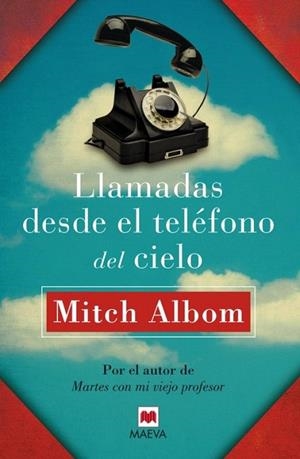 LLAMADAS DESDE EL TELÉFONO DEL CIELO | 9788415893363 | ALBOM, MITCH | Llibreria La Gralla | Librería online de Granollers