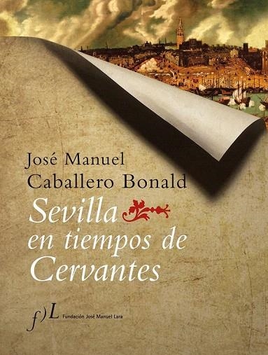 SEVILLA EN TIEMPOS DE CERVANTES | 9788496152199 | CABALLERO BONALD, JOSE MANUEL | Llibreria La Gralla | Llibreria online de Granollers