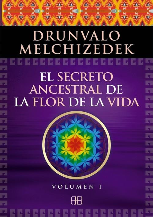 SECRETO ANCESTRAL DE LA  FLOR DE LA VIDA | 9788496111868 | MELCHIZEDEK, DRUNVALO | Llibreria La Gralla | Librería online de Granollers