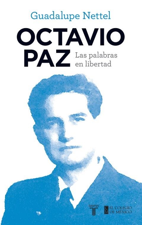 OCTAVIO PAZ. LAS PALABRAS EN LIBERTAD | 9788430616862 | NETTEL, GUADALUPE | Llibreria La Gralla | Librería online de Granollers
