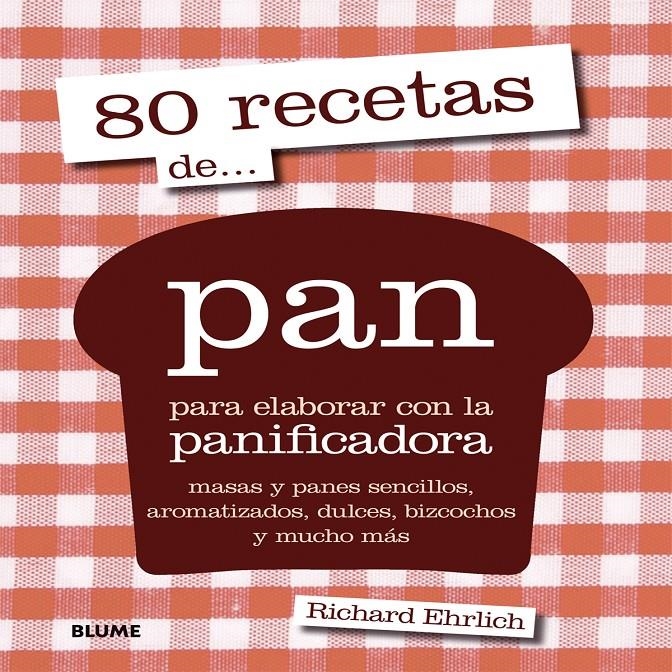80 RECETAS DE... PAN | 9788416138227 | EHRLICH, RICHARD  | Llibreria La Gralla | Llibreria online de Granollers