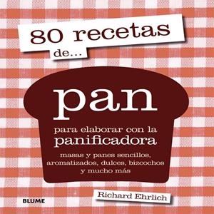 80 RECETAS DE... PAN | 9788416138227 | EHRLICH, RICHARD  | Llibreria La Gralla | Llibreria online de Granollers
