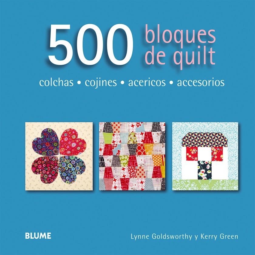 500 BLOQUES DE QUILT | 9788416138173 | GOLDSWORTHY, LYNNE / GREEN, KERRY | Llibreria La Gralla | Librería online de Granollers