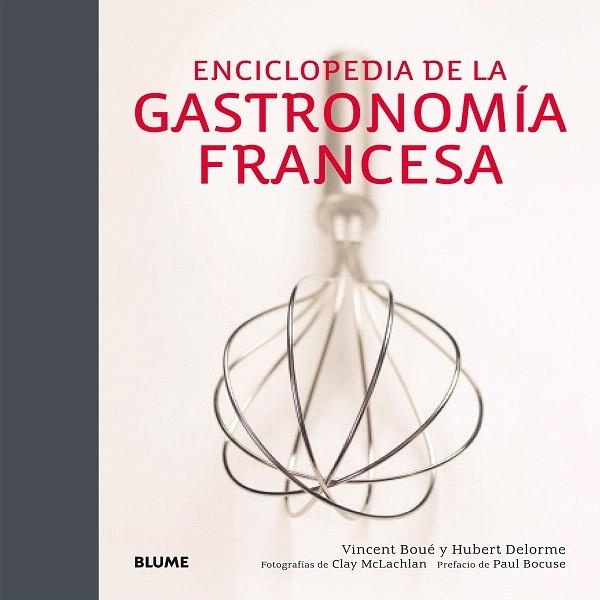 ENCICLOPEDIA DE LA GASTRONOMÍA FRANCESA | 9788416138265 | BOUÉ, VINCENT/DELORME, HUBERT/MCLACHLAN, CLAY | Llibreria La Gralla | Llibreria online de Granollers