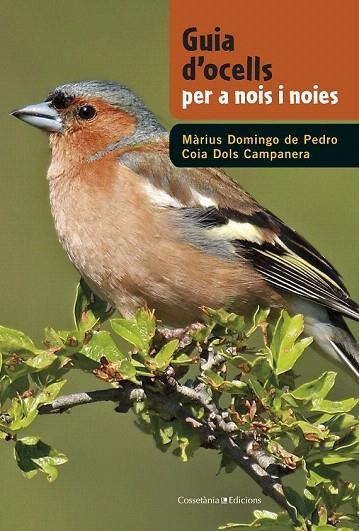 GUIA D'OCELLS PER A NOIS I NOIES | 9788490342602 | DOMINGO, MÀRIUS; DOLS, COIA | Llibreria La Gralla | Librería online de Granollers