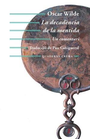 DECADÈNCIA DE LA MENTIDA, LA | 9788477275626 | WILDE, OSCAR | Llibreria La Gralla | Llibreria online de Granollers