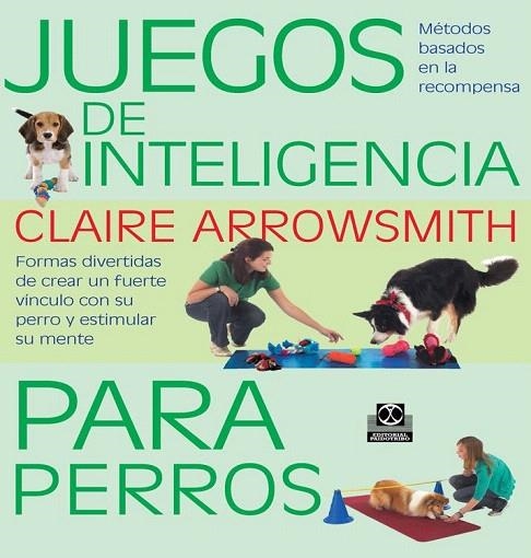 JUEGOS DE INTELIGENCIA PARA PERROS | 9788499104935 | ARROWSMITH, CLAIRE | Llibreria La Gralla | Llibreria online de Granollers