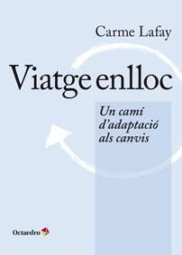 VIATGE ENLLOC | 9788499215976 | LAFAY, CARME | Llibreria La Gralla | Librería online de Granollers
