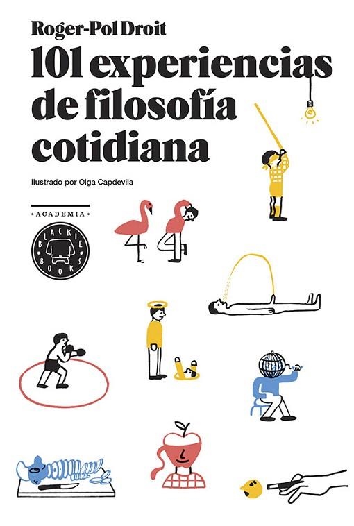 101 EXPERIENCIAS DE FILOSOFÍA COTIDIANA | 9788494167676 | DROIT, ROGER-POL | Llibreria La Gralla | Librería online de Granollers