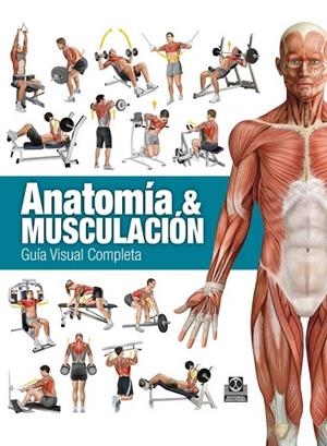 ANATOMÍA & MUSCULACIÓN. GUÍA VISUAL COMPLETA | 9788499104911 | CÁNOVAS LINARES, RICARDO | Llibreria La Gralla | Librería online de Granollers
