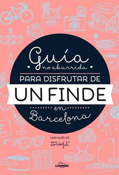 GUÍA NO ABURRIDA PARA DISFRUTAR DE UN FINDE EN BARCELONA | 9788416177073 | MR. WONDERFUL | Llibreria La Gralla | Llibreria online de Granollers