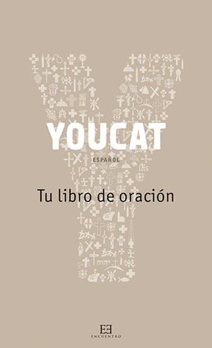 YOUCAT TU LIBRO DE ORACIÓN | 9788490550588 | VV.AA | Llibreria La Gralla | Llibreria online de Granollers