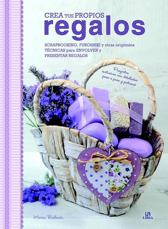 CREA TUS PROPIOS REGALOS | 9788466229418 | Llibreria La Gralla | Llibreria online de Granollers