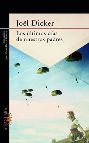 ÚLTIMOS DÍAS DE NUESTROS PADRES, LOS | 9788420417219 | DICKER, JOEL | Llibreria La Gralla | Librería online de Granollers