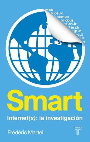 SMART. INTERNET(S): LA INVESTIGACION | 9788430616961 | MARTEL, FREDERIC | Llibreria La Gralla | Librería online de Granollers