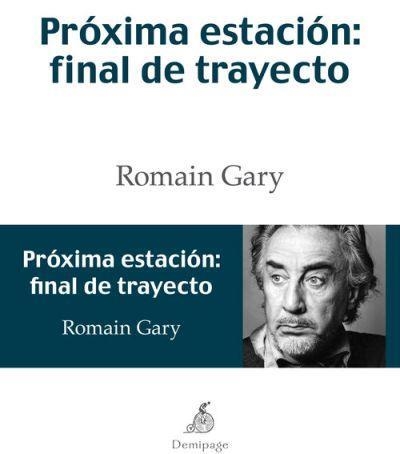 PRÓXIMA ESTACIÓN: FINAL DE TRAYECTO | 9788494262258 | GARY, ROMAIN | Llibreria La Gralla | Librería online de Granollers