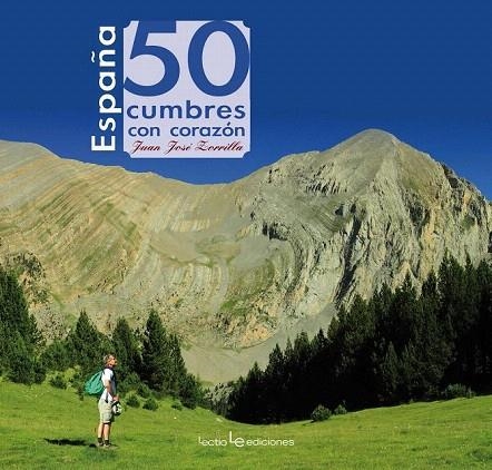 ESPAÑA. 50 CUMBRES CON CORAZÓN | 9788416012039 | ZORRILLA JURADO, JUAN JOSÉ | Llibreria La Gralla | Librería online de Granollers