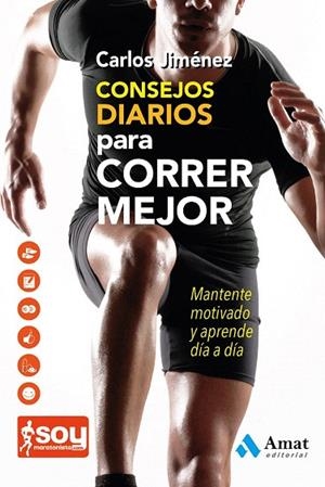 CONSEJOS DIARIOS PARA CORRER MEJOR | 9788497357531 | SOYMARATONISTA.COM/JIMENEZ, CARLOS | Llibreria La Gralla | Librería online de Granollers