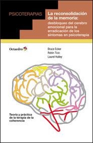RECONSOLIDACIÓN DE LA MEMORIA, LA | 9788499215761 | ECKER, BRUCE/TICIC, ROBIN/HULLEY, LAUREL | Llibreria La Gralla | Librería online de Granollers