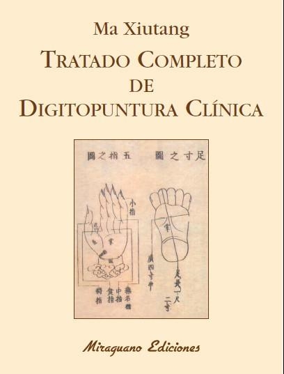 TRATADO COMPLETO DE DIGITOPUNTURA CLÍNICA | 9788478134229 | XIUTANG, MA | Llibreria La Gralla | Librería online de Granollers