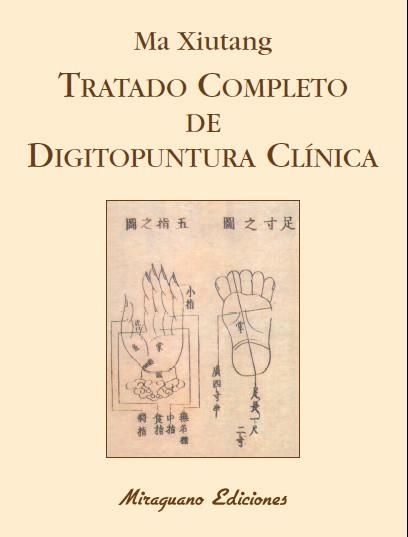 TRATADO COMPLETO DE DIGITOPUNTURA CLÍNICA | 9788478134229 | XIUTANG, MA | Llibreria La Gralla | Llibreria online de Granollers