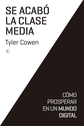 SE ACABÓ LA CLASE MEDIA | 9788494126727 | COWEN, TYLER | Llibreria La Gralla | Llibreria online de Granollers