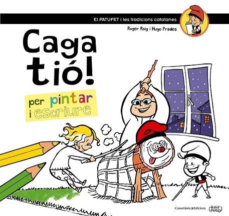 CAGA TIÓ. PER PINTAR I ESCRIURE | 9788490342749 | ROIG CÈSAR, ROGER | Llibreria La Gralla | Llibreria online de Granollers