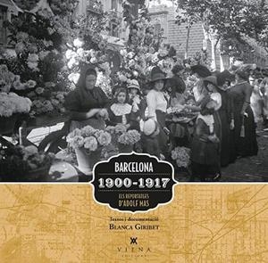 BARCELONA 1900-1917. ELS REPORTATGES D'ADOLF MAS | 9788483308080 | GIRIBET DE SEBASTIÁN, BLANCA (ED) | Llibreria La Gralla | Llibreria online de Granollers