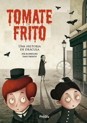 TOMATE FRITO. UNA HISTORIA DE DRÁCULA | 9788415116363 | RODRÍGUEZ JUANES, EVA | Llibreria La Gralla | Librería online de Granollers