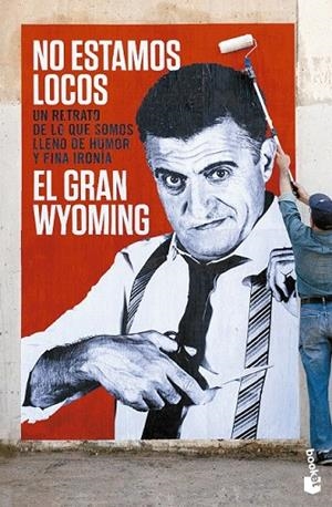 NO ESTAMOS LOCOS (BOLSILLO) | 9788408133827 | EL GRAN WYOMING | Llibreria La Gralla | Llibreria online de Granollers
