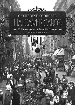 ITALOAMERICANOS. EL LIBRO DE COCINA DE LA FAMILIA SCORSESE | 9788494274299 | SCORSESE, CATHERINE | Llibreria La Gralla | Librería online de Granollers