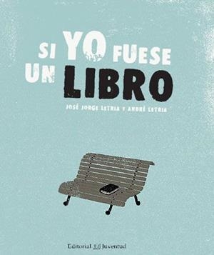 SI YO FUESE UN LIBRO | 9788426141194 | LETRIA, JOSÉ JORGE / LETRIA, ANDRÉ | Llibreria La Gralla | Librería online de Granollers