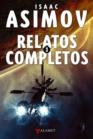 RELATOS COMPLETOS 3 | 9788498890952 | ASIMOV, ISAAC | Llibreria La Gralla | Llibreria online de Granollers