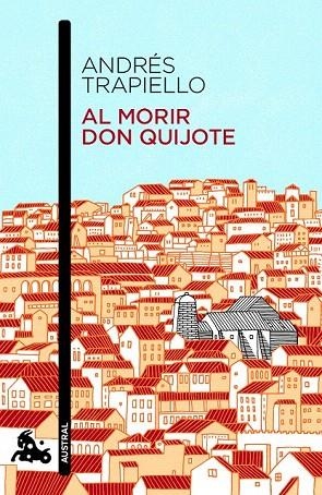 AL MORIR DON QUIJOTE | 9788423348640 | TRAPIELLO, ANDRES | Llibreria La Gralla | Llibreria online de Granollers