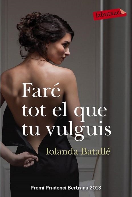 FARÉ TOT EL QUE TU VULGUIS | 9788499309224 | BATALLÉ, IOLANDA | Llibreria La Gralla | Librería online de Granollers