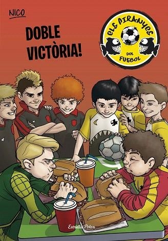 DOBLE VICTÒRIA (ELS PIRANYES DEL FUTBOL, 3) | 9788490575918 | PÉREZ LLADÓ, ADELA | Llibreria La Gralla | Llibreria online de Granollers