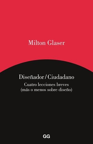 DISEÑADOR CIUDADANO | 9788425227813 | GLASER, MILTON | Llibreria La Gralla | Llibreria online de Granollers